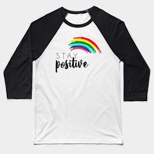 stay-positive rainbow Baseball T-Shirt